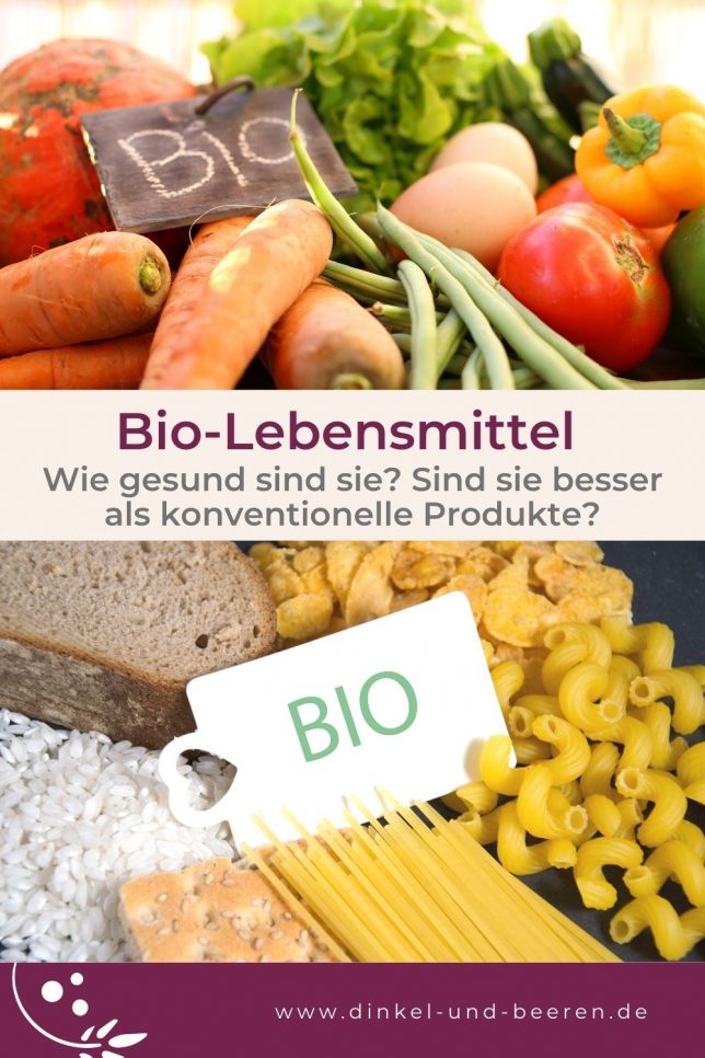 Bio Lebensmittel gesünder besser als konventionell