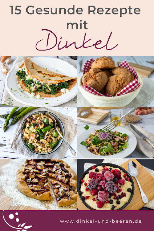 15 Gesunde Rezepte mit Dinkel 15 Gesunde Rezepte mit Dinkel