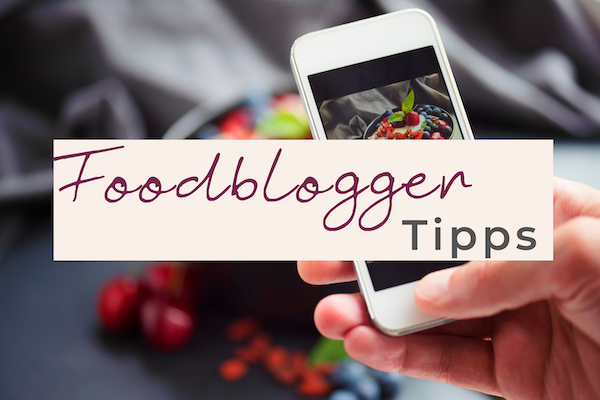 Foodblogger Tipps Foodblogger Tipps