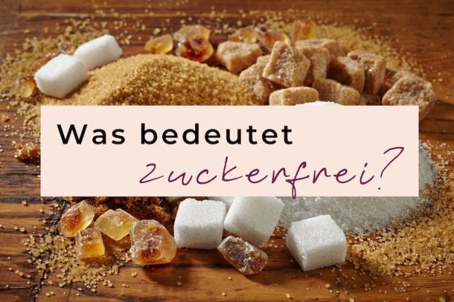 Was bedeutet zuckerfrei Bedeutung Definition Was bedeutet zuckerfrei Bedeutung Definition